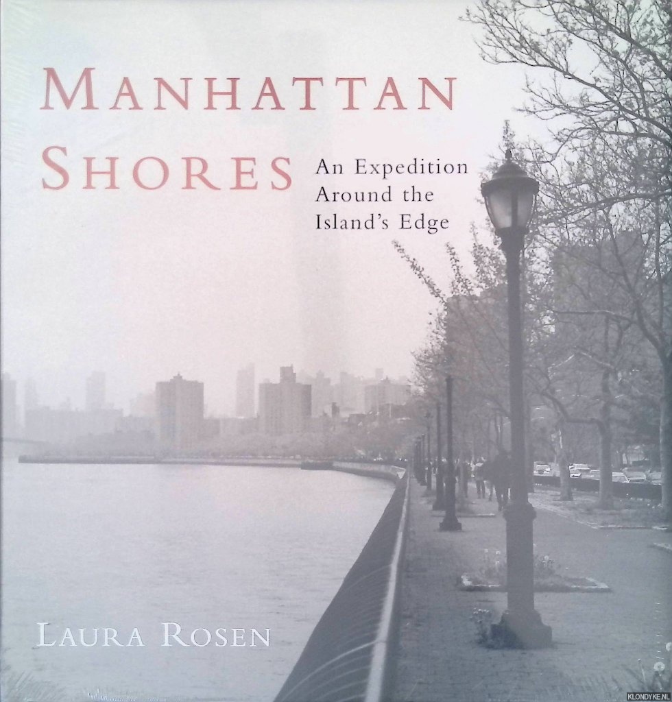 Rosen, Laura - Manhattan Shores: An Expedition Around Manhattan Island