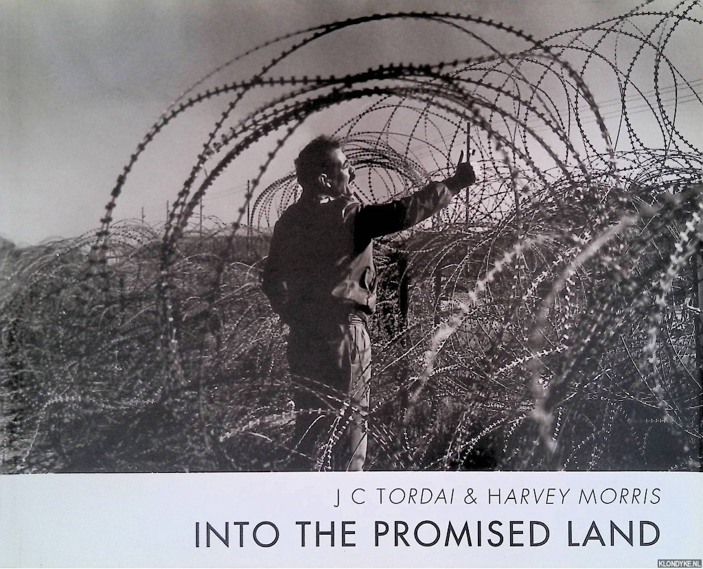 Tordai, J.C. (photographs) & Harvey Morris (introduction) - Into the Promised Land: Photo-essay Portraying Palestinian Life in the West Bank and Gaza Strip