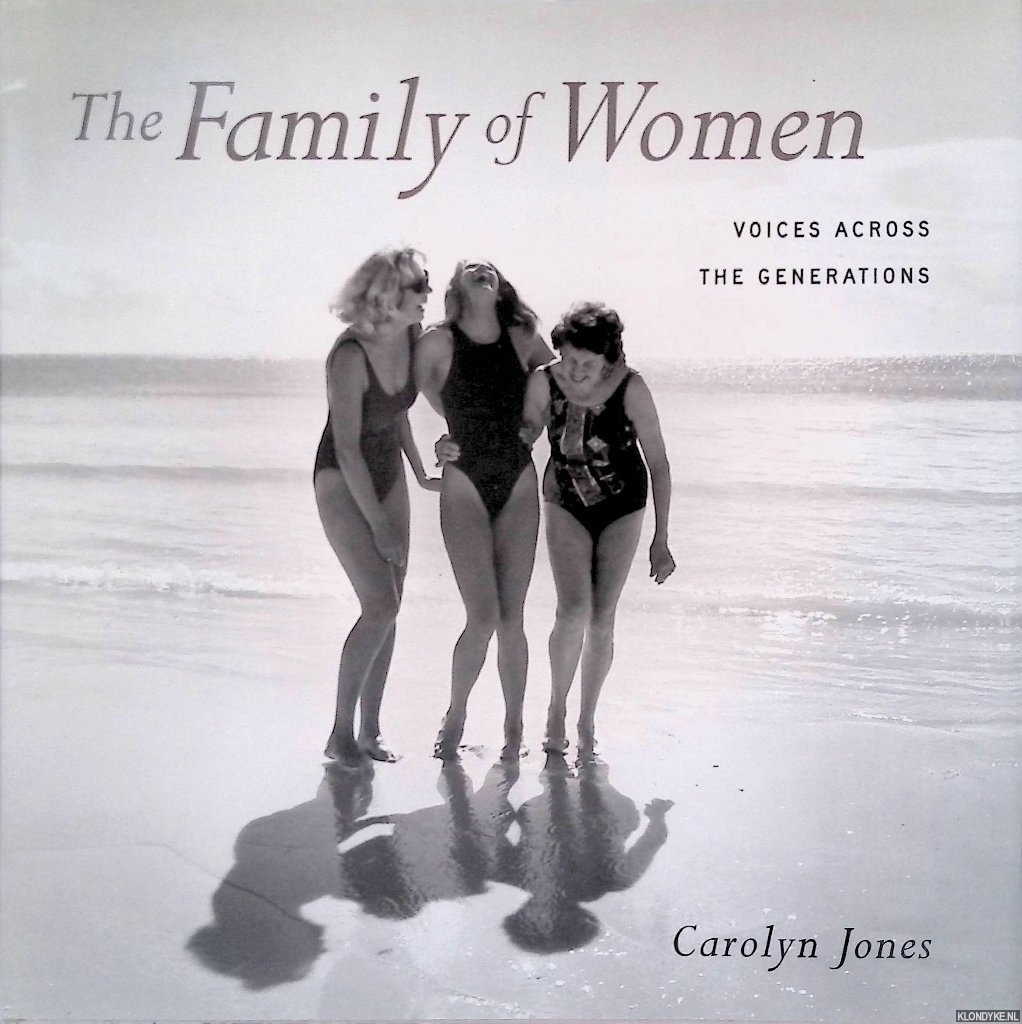 Jones, Carolyn & Todd Lyon (editor) - The Family of Women: Voices Across the Generations