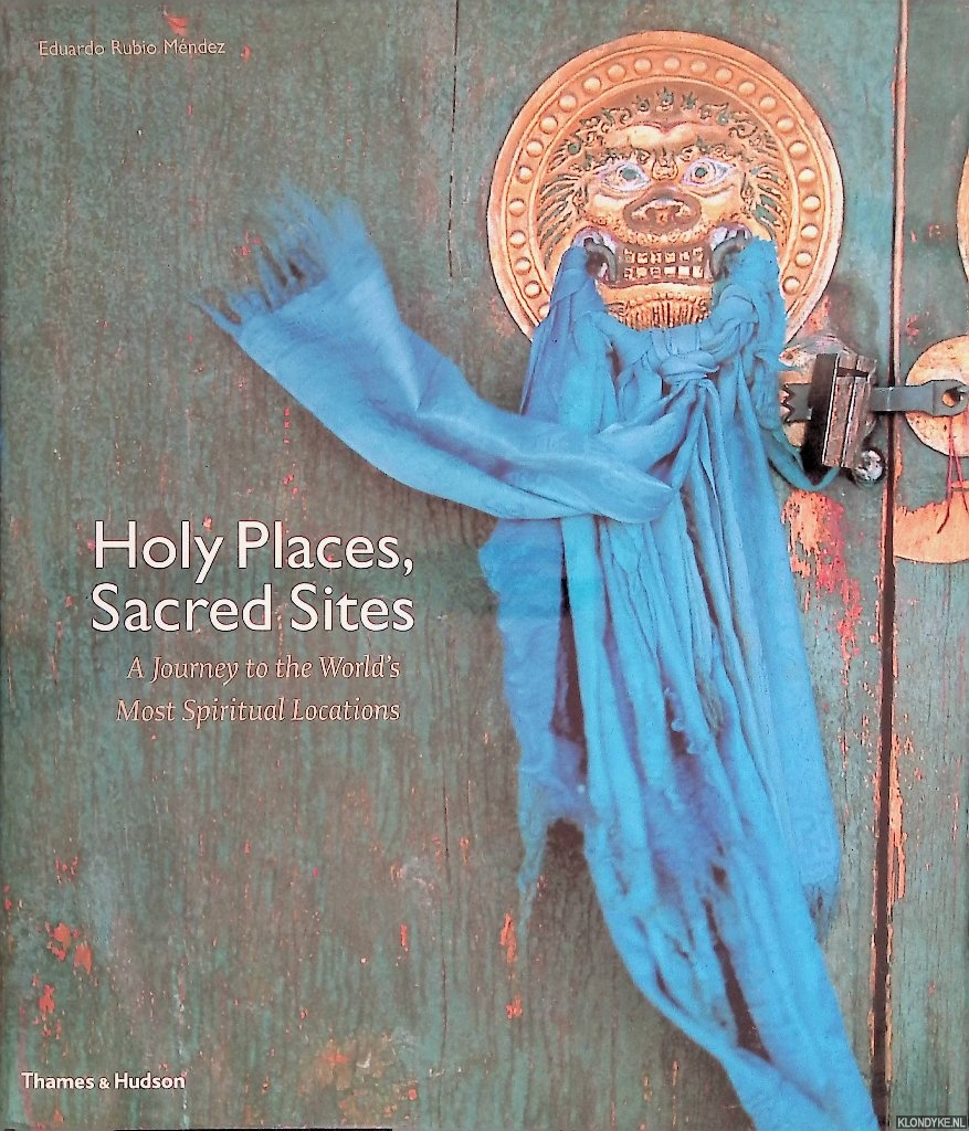Mndez, Eduardo Rubio & Juan Masi Clavel - Holy Places, Sacred Sites: A Journey to the World's Most Spiritual Locations