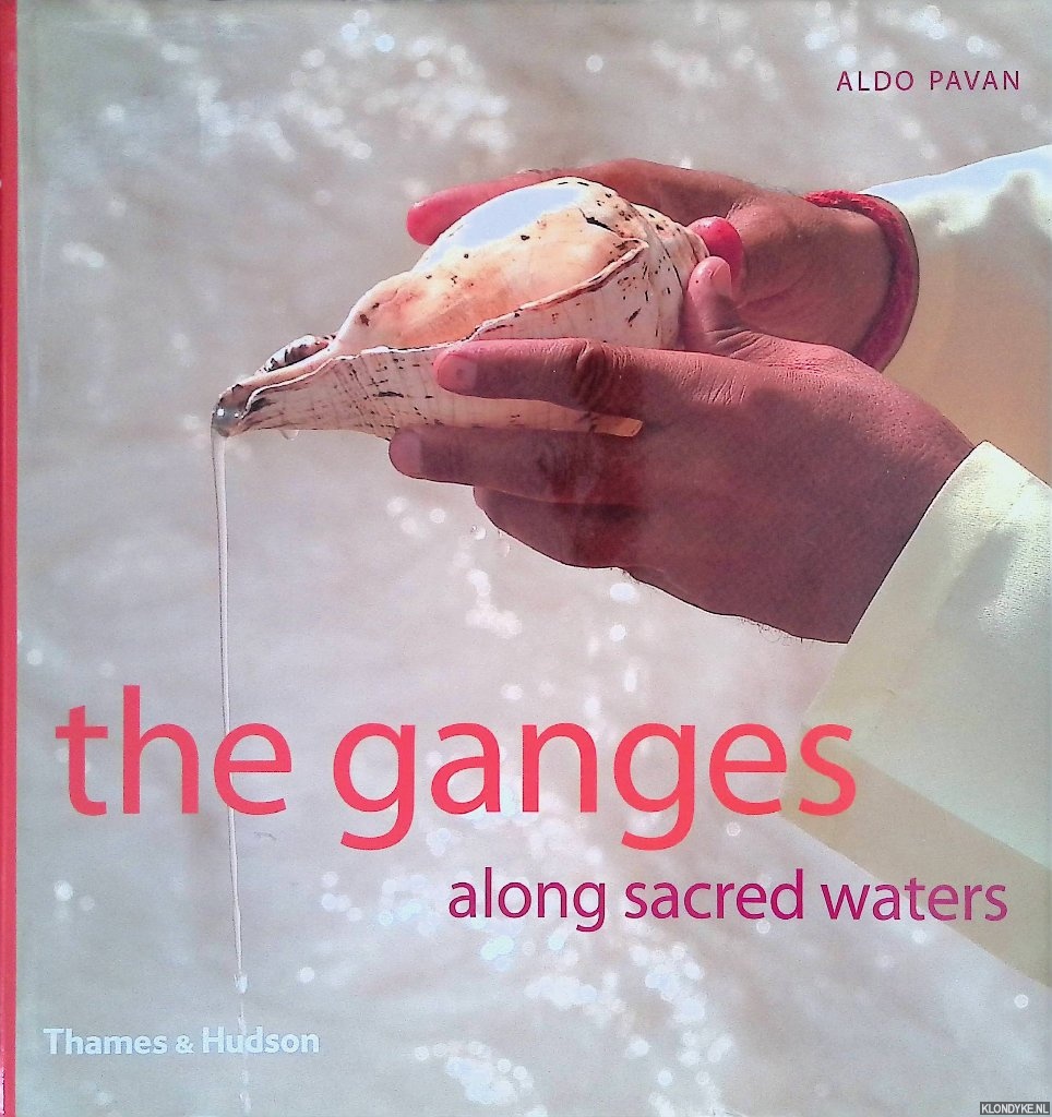 Pavan, Aldo - The Ganges: Along Sacred Waters