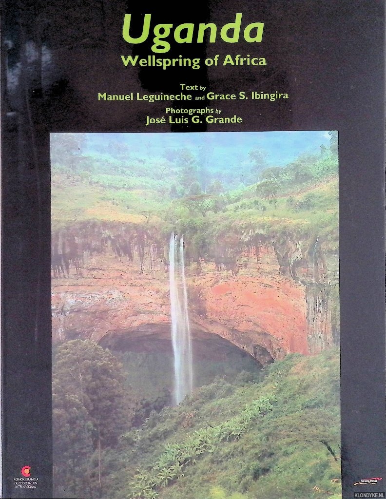 Gonzlez Grande, Jose Luis & Manuel Leguineche & Grace S. Ibingira - Uganda: wellspring odf Africa