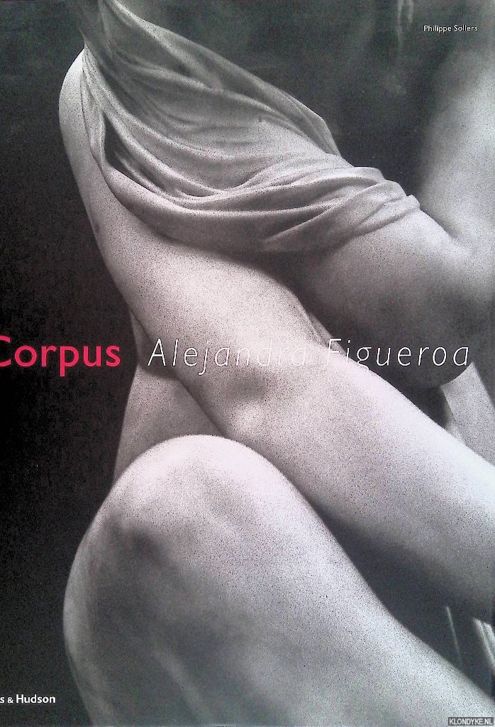 Sollers, Philippe (afterword) - Alejandra Figueroa: Corpus