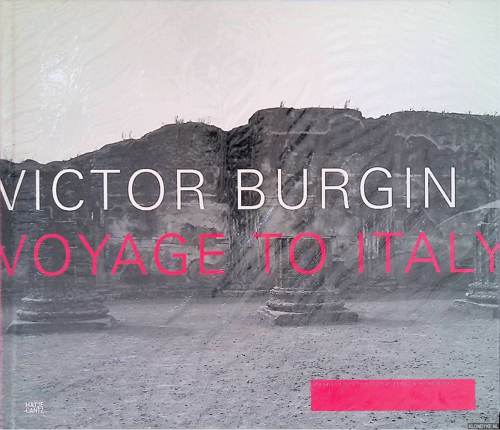 Amelunxen, Hubertus von and& Thomas Zander - Victor Burgin: Voyage to Italy