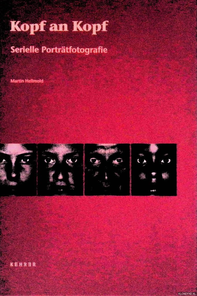 Hellmold, Martin - Kopf an Kopf: Serielle Porttfotografie