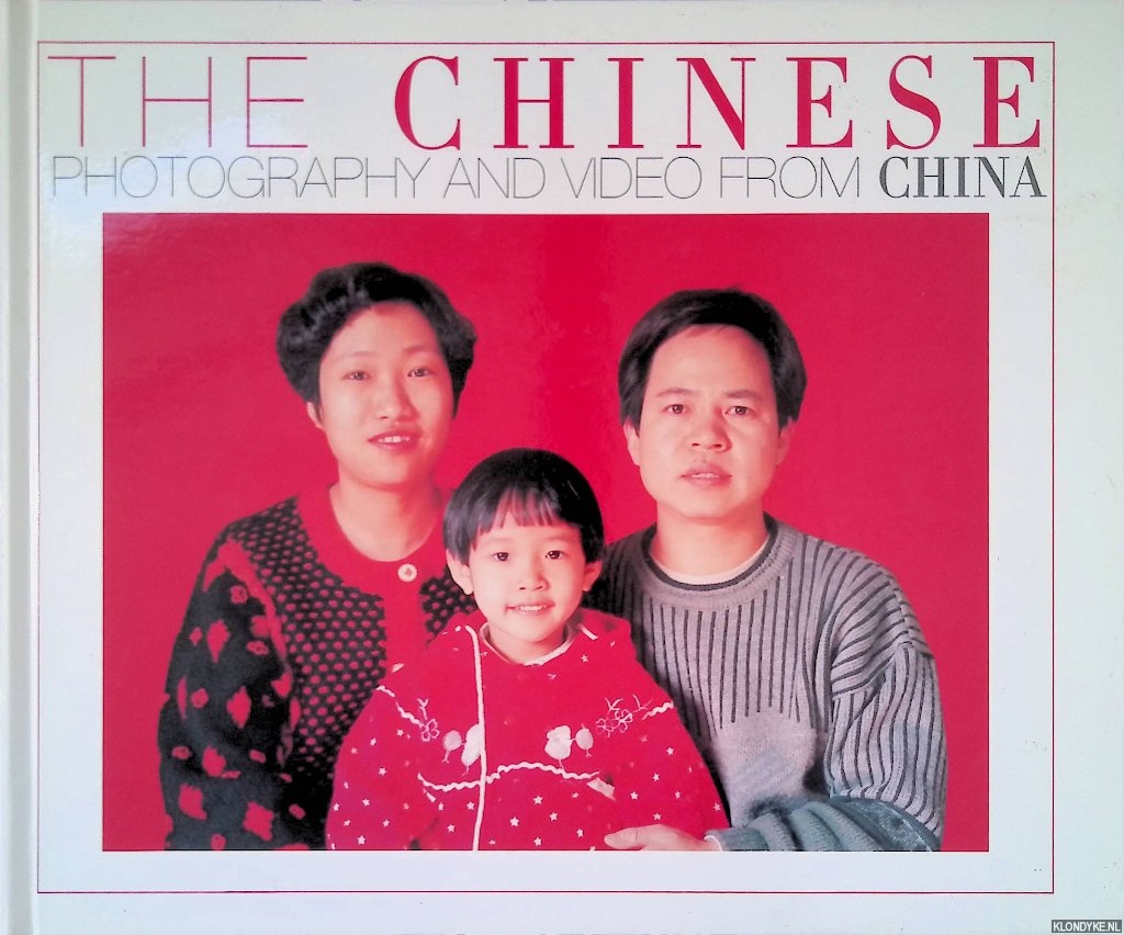 Ltgens, Annelie & Karen Smith - The Chinese: Photography and Video from China