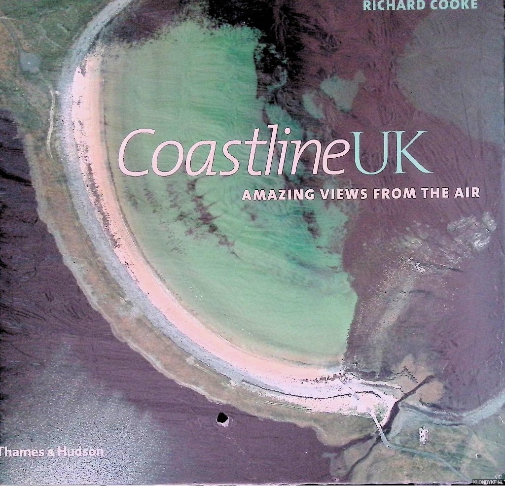 Cooke, Richard - Coastline UK: Amazing Views from the Air