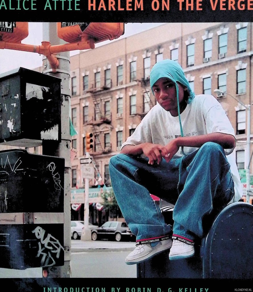 Kelley, Robin D.G. - Alice Attie: Harlem On the Verge