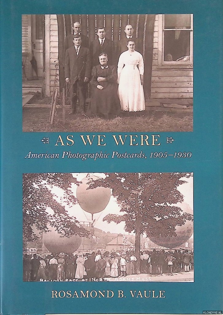 Vaule, Rosamond B. - As We Were: American Photographic Postcards, 1905-1930
