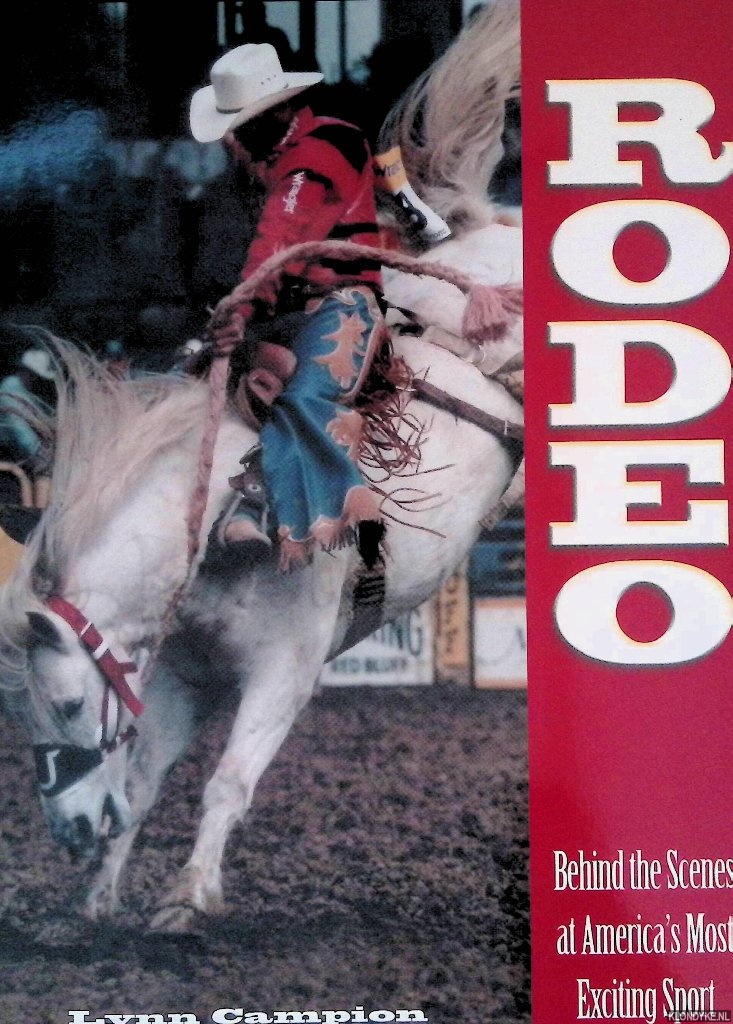 Campion, Lynn - Rodeo: Behind the Scenes at America's Most Exciting Sport
