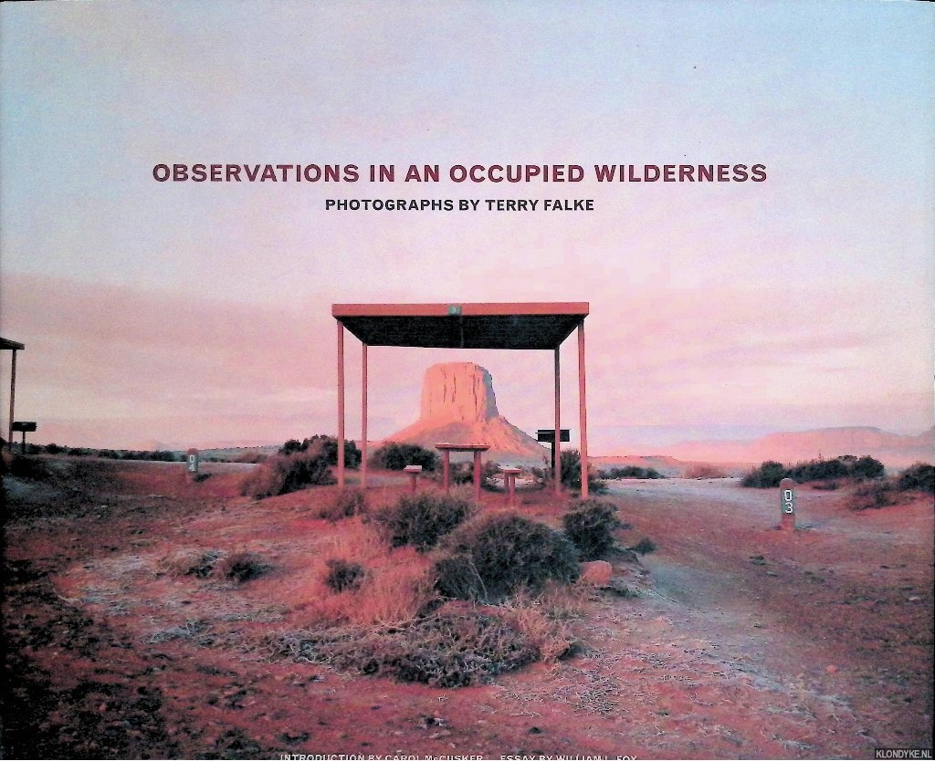 Fox, William L. (essay) & Carol McCusker (introduction) - Observations in an Occupied Wilderness: Photographs by Terry Falke