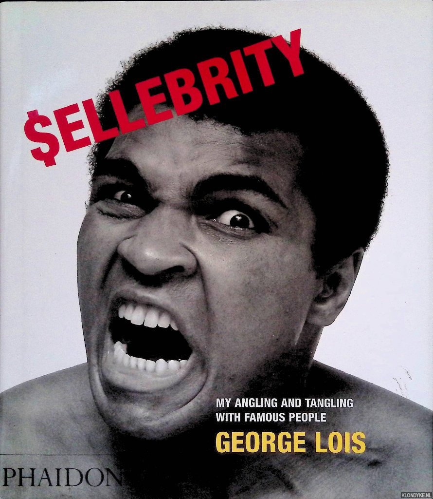 Lois, George - $ellebrity: My Angling and Tangling With Famous People