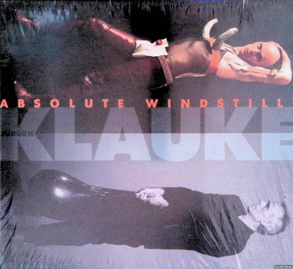 Frings, Jutta & Susanne Kleine (editors) - Absolute windstille Jrgen Klauke: Das fotografische Werk: Eine Retrospektive