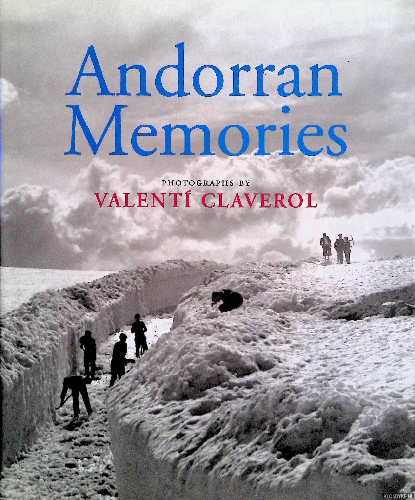 Claverol, Valenti (photographs) - Andorran Memories