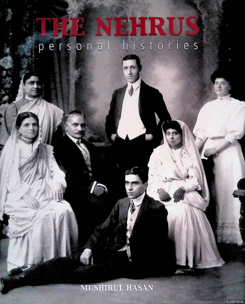 Hasan, Mushirul - The Nehrus: Personal Histories