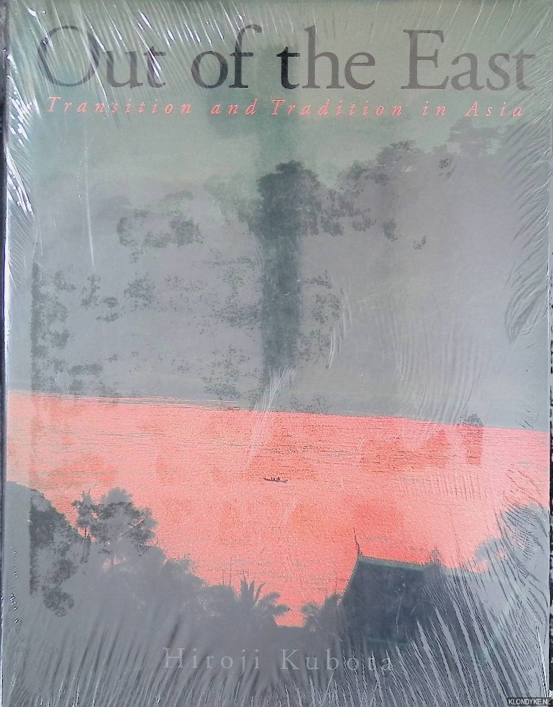 Kubota, Hiroji - Out of the East: Transition and Tradition in Asia