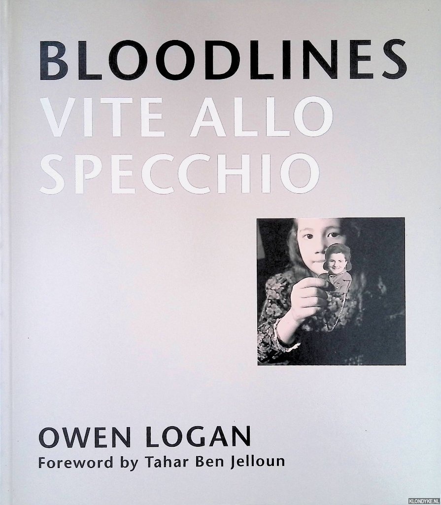 Logan, Owen & Tahar Ben Jelloun (foreword) - Bloodlines: Vite allo specchio