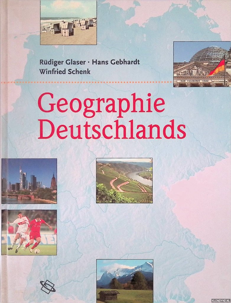 Glaser, Rdiger & Hans Gebhardt & Winfried Schenk - Geographie Deutschlands