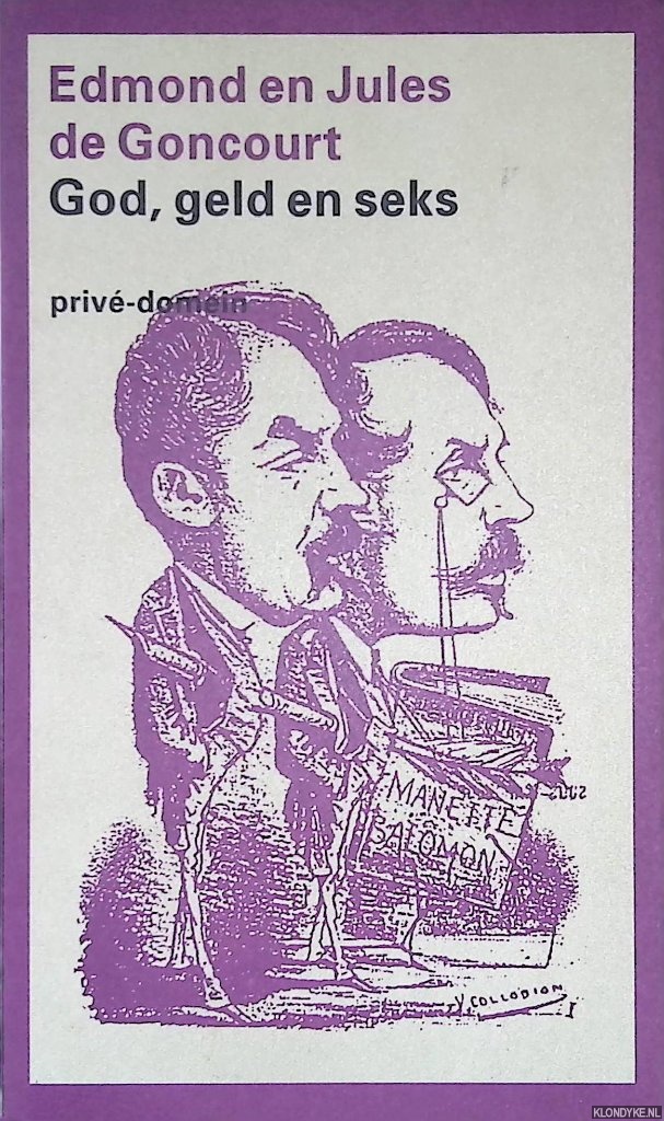 Goncourt, Edmond de & Jules de Goncourt - God, geld en seks