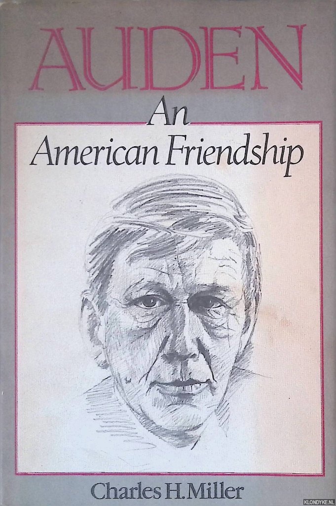 Miller, Charles H. - Auden: an American Friendship