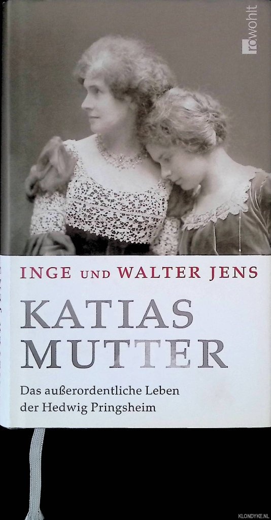 Jens, Inge & Walter Jens - Katias Mutter: Das auerordentliche Leben der Hedwig Pringsheim