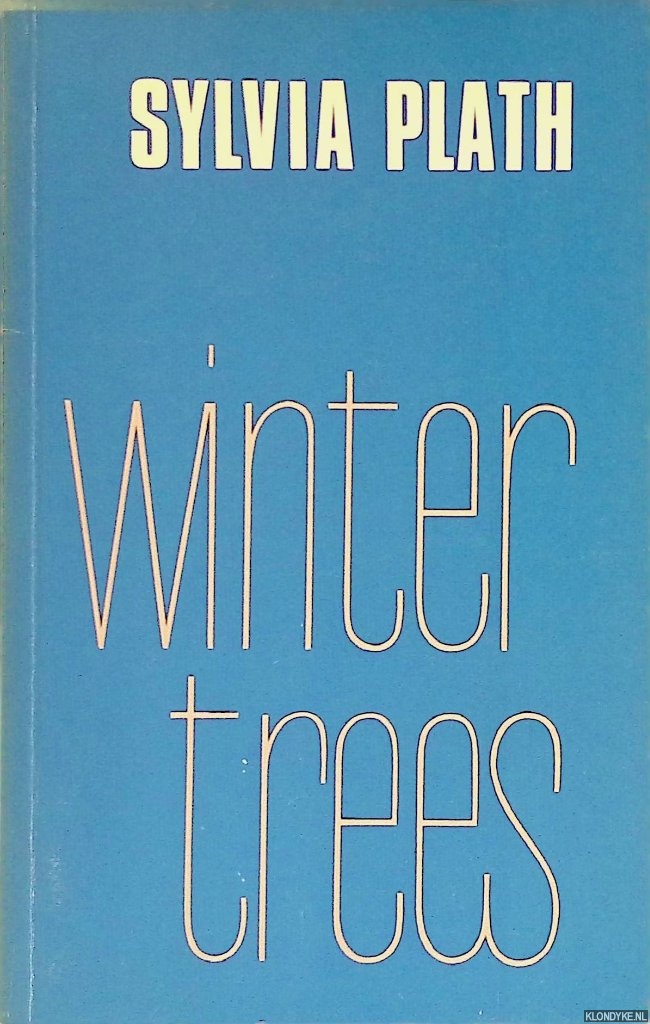 Plath, Sylvia - Winter Trees