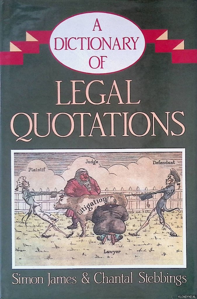 James, Simon & Chantal Stebbings - Dictionary of Legal Quotations
