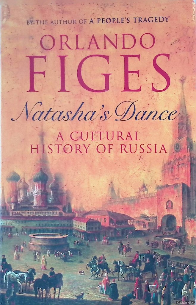 Figes, Orlando - Natasha's dance: A cultural history of Russia.