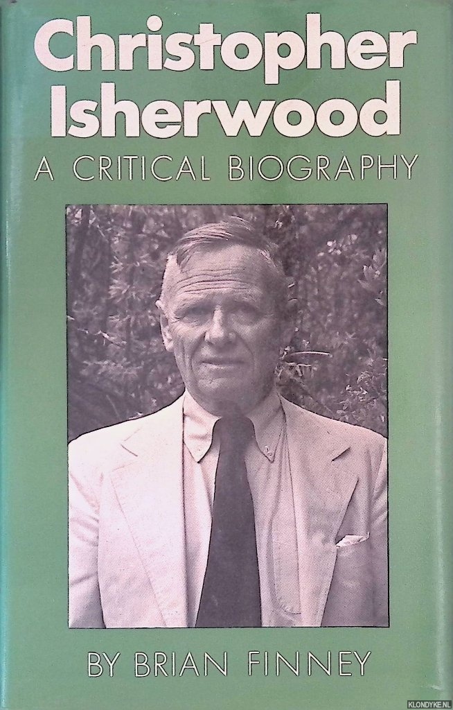 Finney, B. - Christopher Isherwood: A Critical Biography