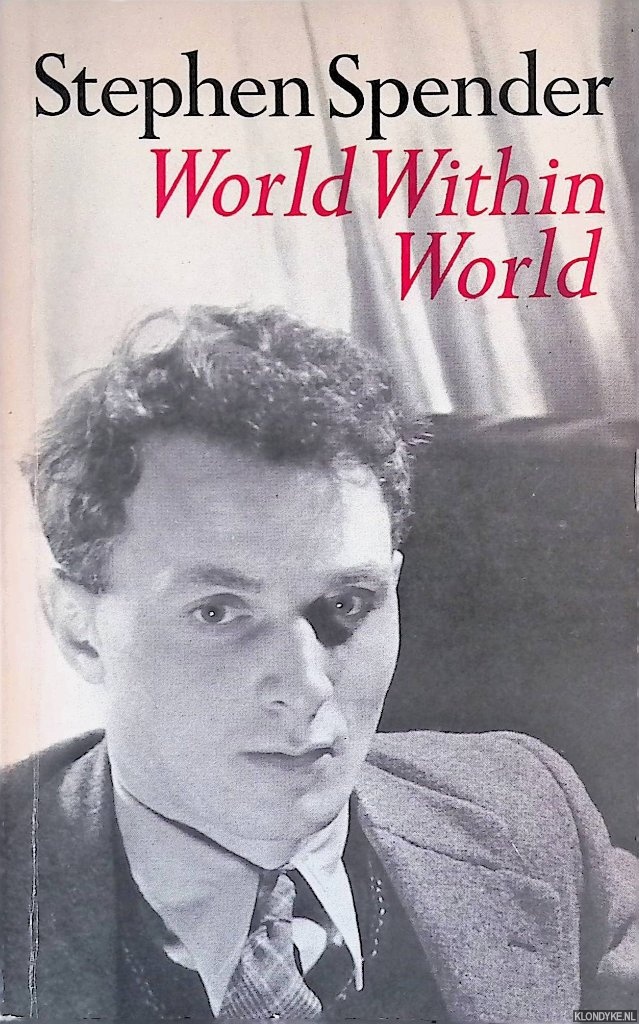 Spender, Stephen - World Within World: The Autobiography of Stephen Spender