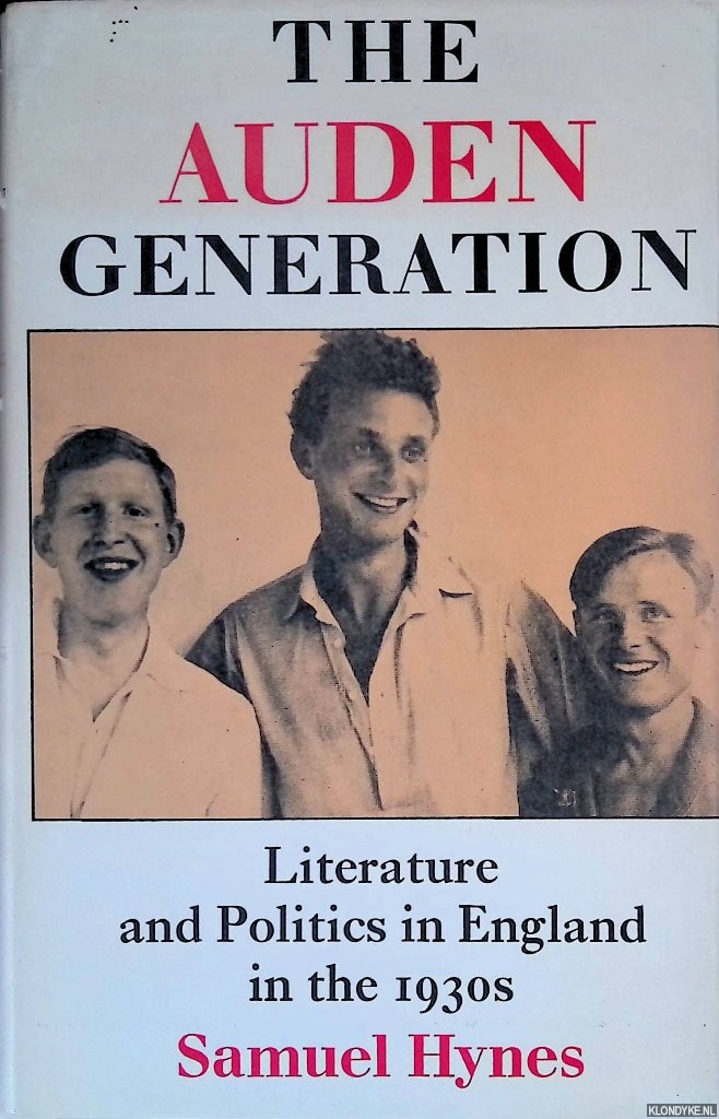 Hynes, Samuel - The Auden Generation: Literature and Politics in England in the 1930's