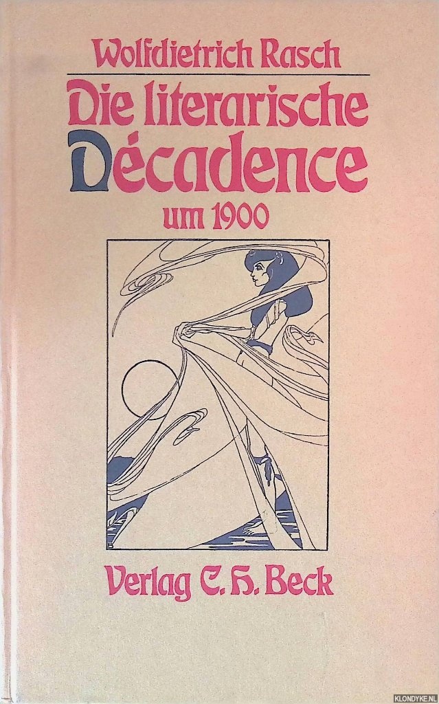 Rasch, Wolfdietrich - Die literarische Dcadence um 1900