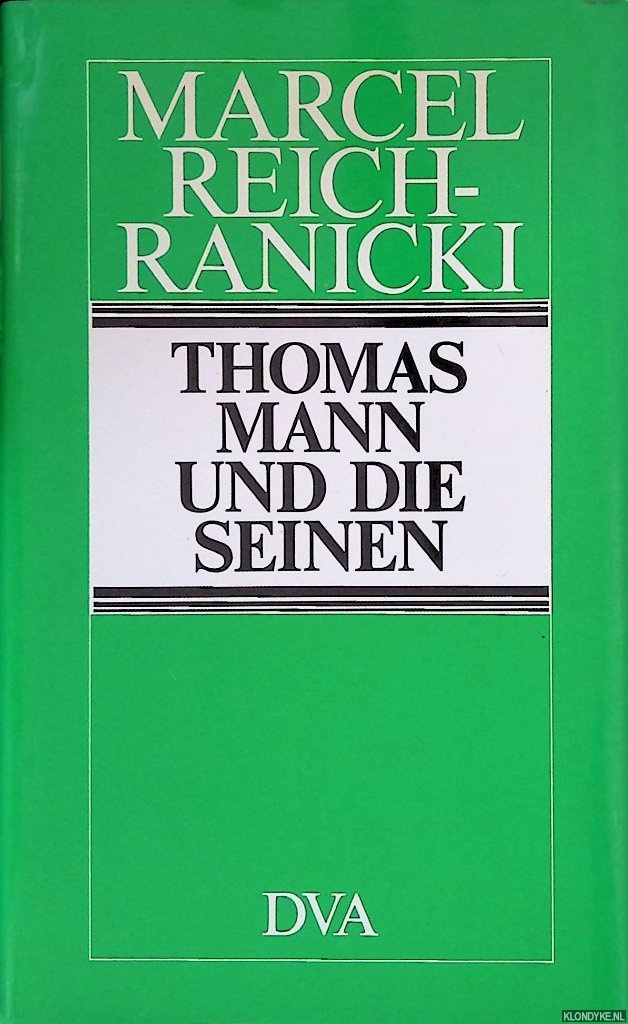 Reich-Ranicki, Marcel - Thomas Mann und die Seinen