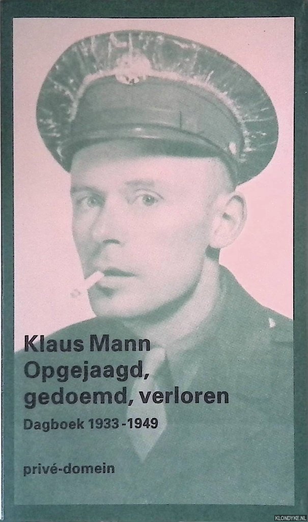 Mann, Klaus - Opgejaagd, gedoemd, verloren: dagboek 1933-1949