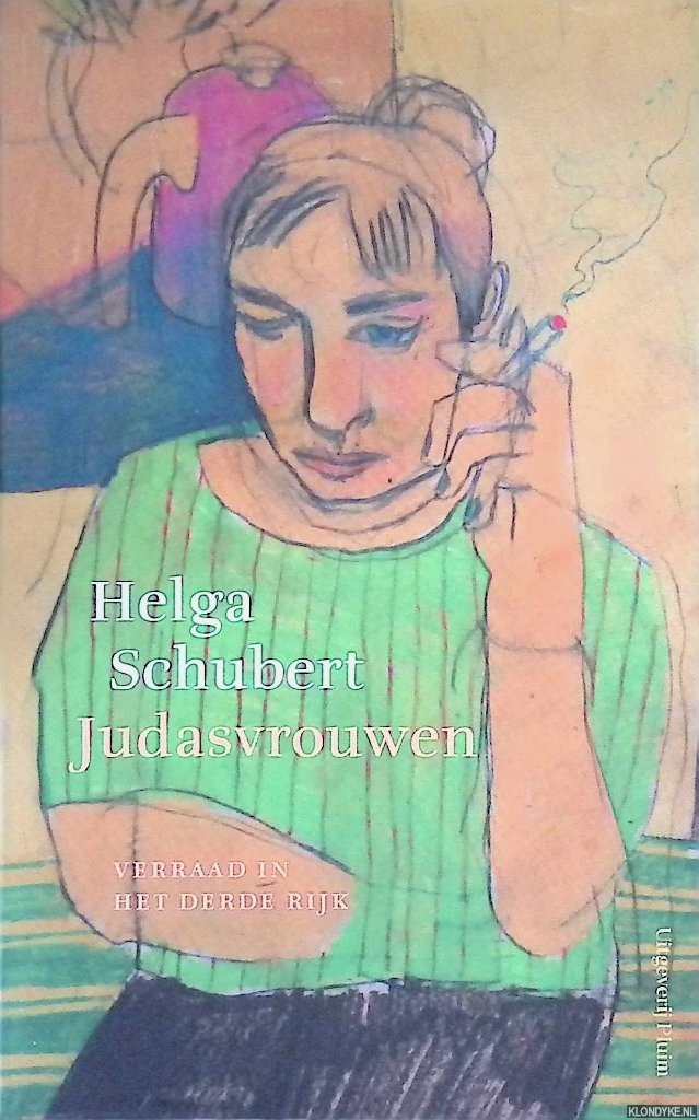 Schubert, Helga - Judasvrouwen: Verraad in het Derde Rijk