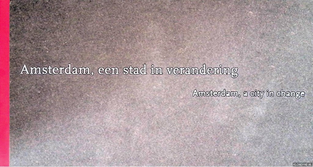 Iding, I.R. - Amsterdam, een stad in verandering = Amsterdam, a city in change