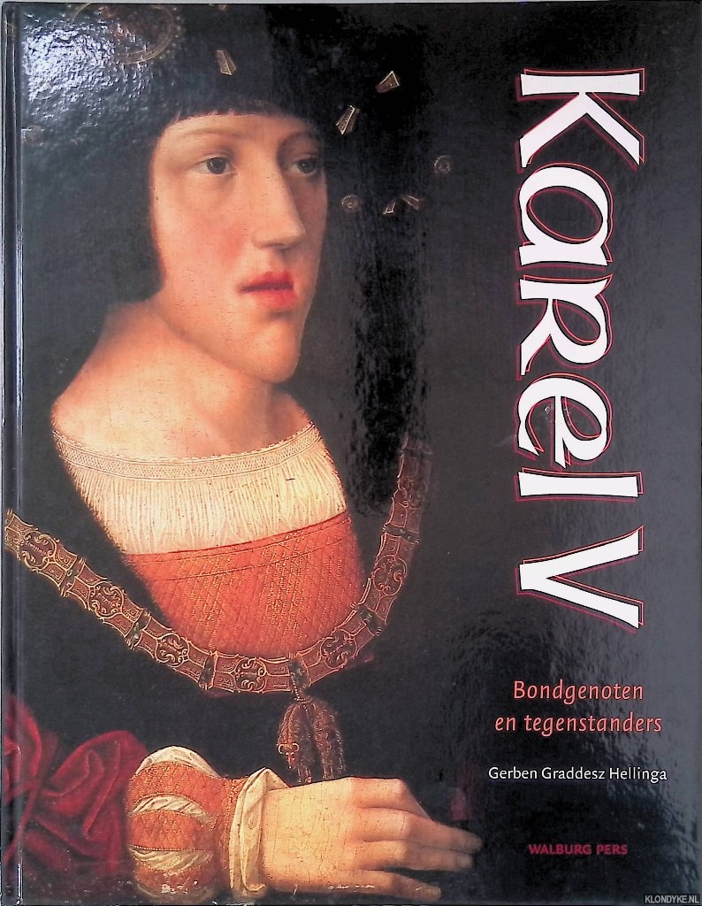 Hellinga, Gerben Graddesz - Karel V: bondgenoten en tegenstanders