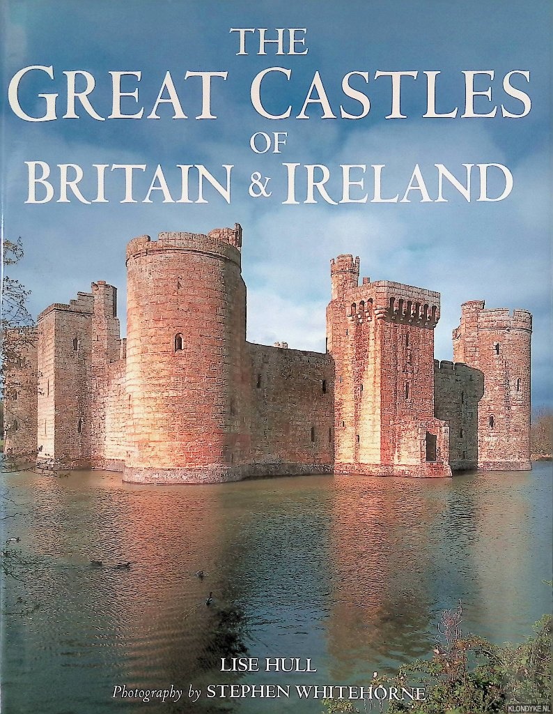 Hull, Lise - The Great Castles of Britain & Ireland