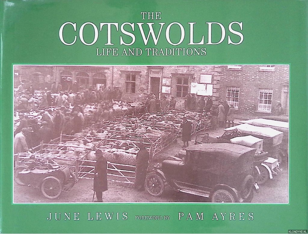 Lewis, June & Pam Ayres (foreword) - The Cotswolds: Life and Traditions