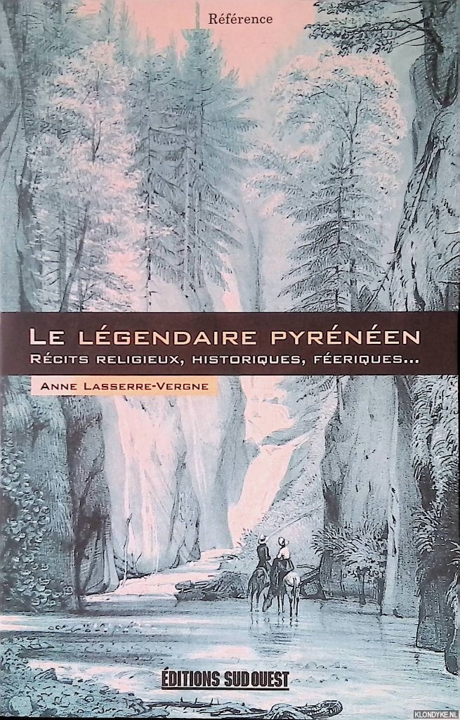 Lasserre-Vergne, Anne - Le lgendaire pyrnen: Rcits religieux, historiques, feriques