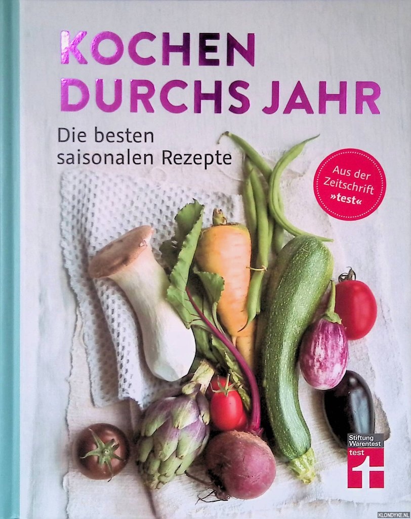 Elster, Lena - and others - Kochen durchs Jahr: Die besten saisonalen Rezepte