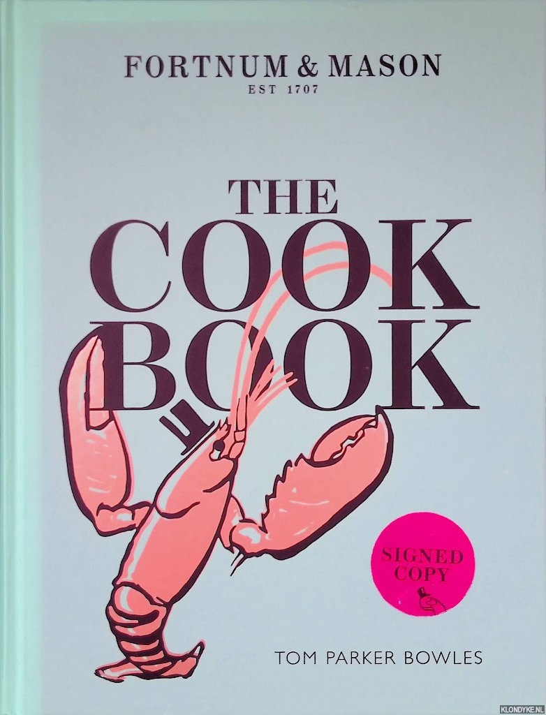 Parker Bowles, Tom & David Loftus (photographie) - Fortnum and Mason: The Cook Book