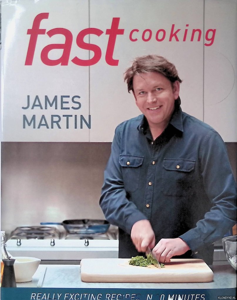 Martin, James - Fast Cooking: really exciting recipes in 20 minutes