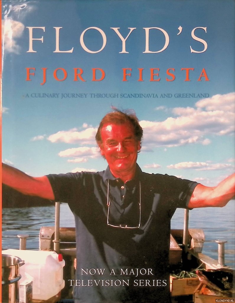 Floyd, Keith - Floyd's Fjord Fiesta: A Culinary Journey Through Scandinavia And Greenland