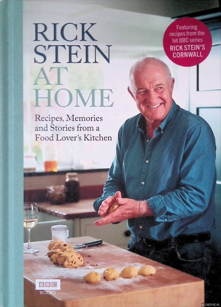 Stein, Rick - Rick Stein at Home: Recipes, Memories and Stories from a Food Lover's Kitchen