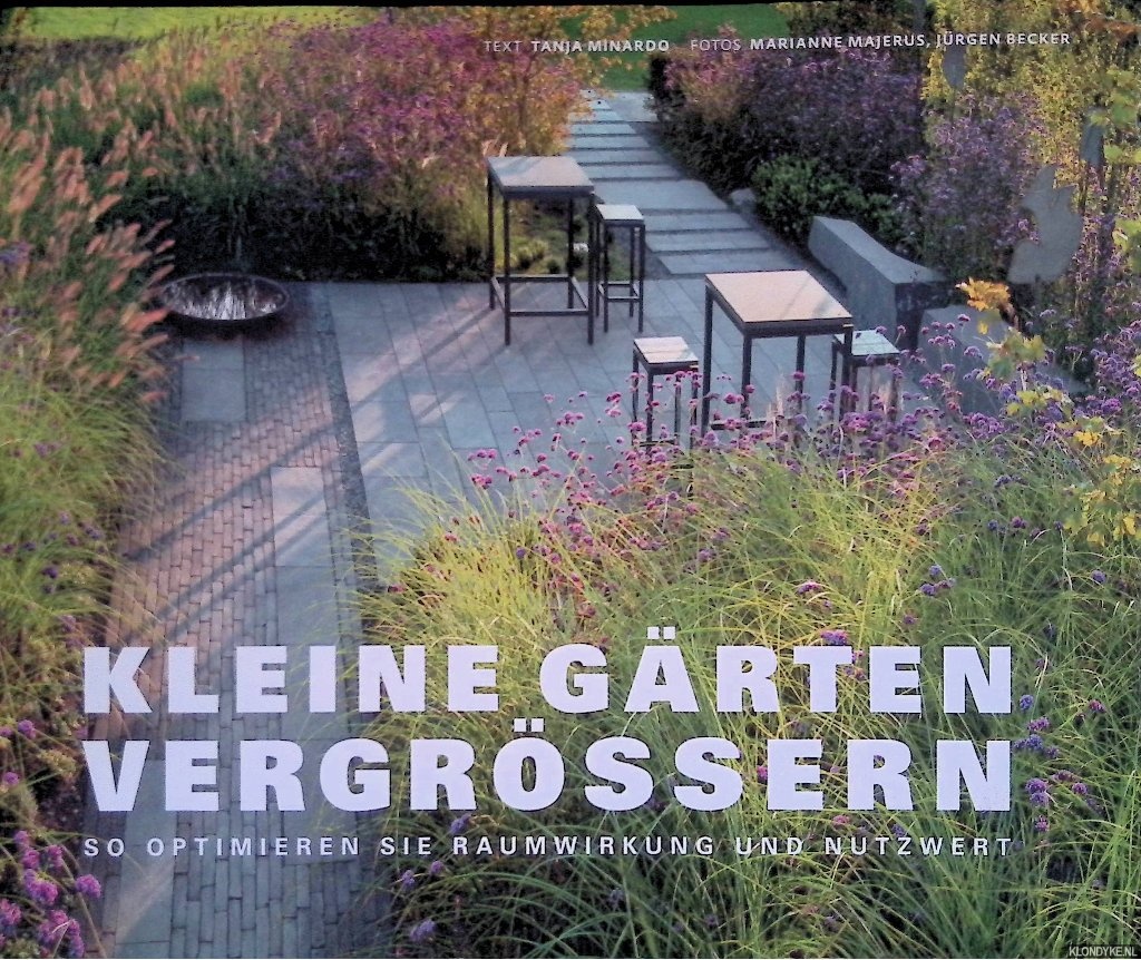 Minardo, Tanja & Marianne Majerus (Fotos) & Jrgen Becker (Fotos) - Kleine Grten vergrern: So optimieren Sie Raumwirkung und Nutzwert