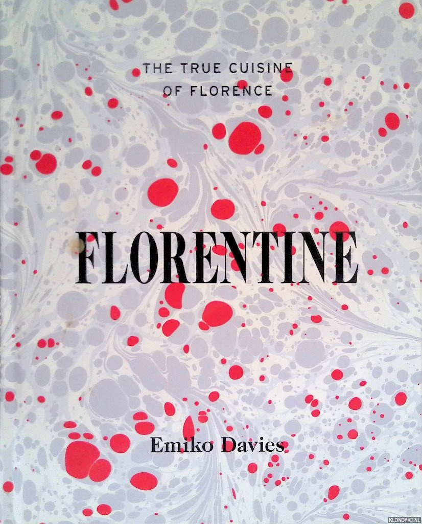 Davies, Emiko - Florentine: The True Cuisine of Florence