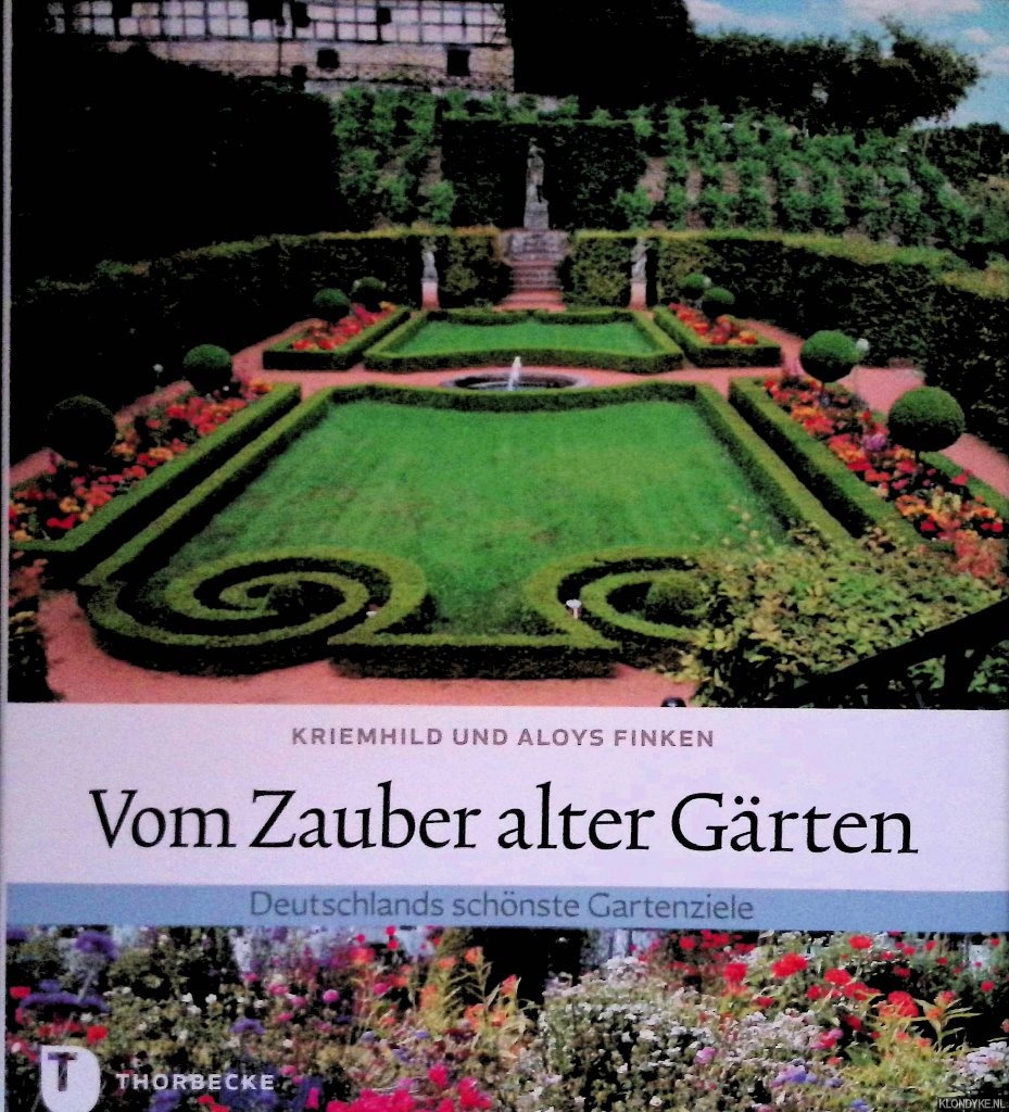 Finken, Kriemhild & Aloys Finken - Vom Zauber alter Grten: Deutschlands schnste Gartenziele
