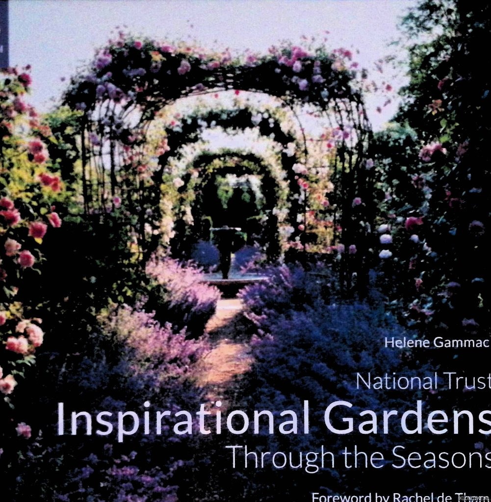 Gammack, Helene & Rachel de Thame (foreword) - Inspirational Gardens Through the Seasons
