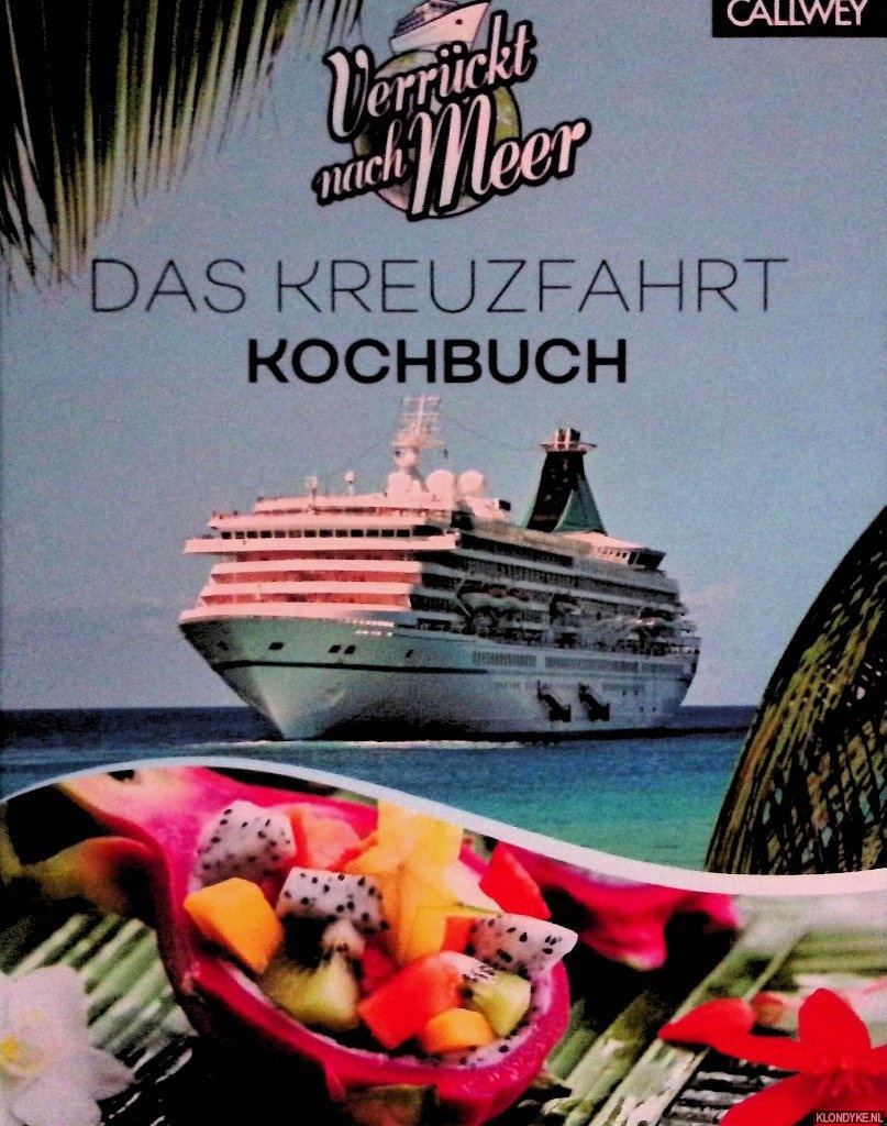 Rebelein, Stephan - Verrckt nach Meer: Das Kreuzfahrt-Kochbuch